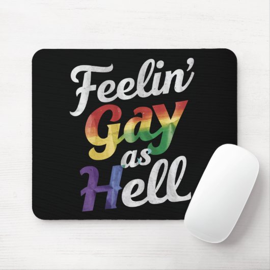Tapis De Souris Feelin' Gay As Hell LGBT Pride (Avec souris)