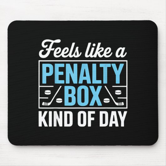 Tapis De Souris Feels Like A Penalty Box Kind Of Day Funny Hockey  (Devant)