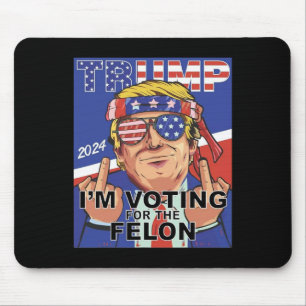 Tapis De Souris Felon Trump 2024 Voter Pour Le Felon