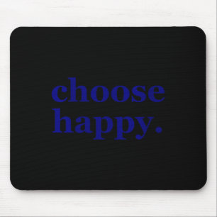 Tapis De Souris Femmes Choisissez Heureux - Minimaliste du Bonheur