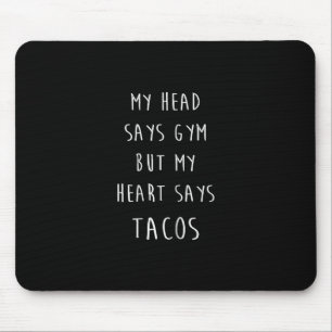 Tapis De Souris Femmes Ma Tête Dit Gym Mais Mon Coeur Dit Tacos