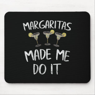 Tapis De Souris Femmes Margaritas M'A Fait Le Faire Chemise Cinco