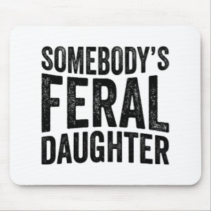 Tapis De Souris Feral Daughter Mothers Day Super Fundy Dire