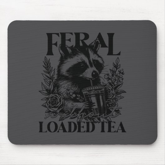 Tapis De Souris Feral Without Loaded Tea Racoon Sarcastic Snarky F (Devant)