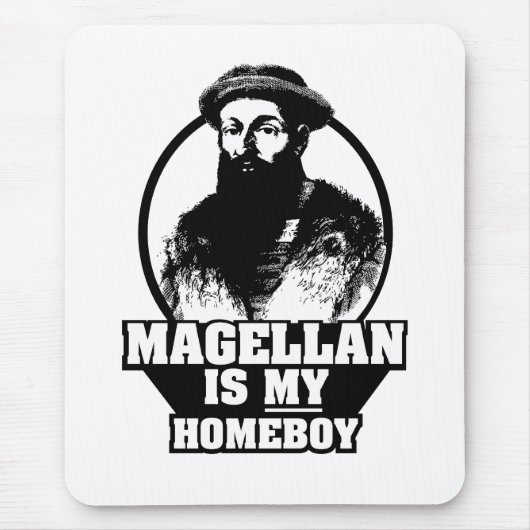 Tapis De Souris Ferdinand Magellan est mon homeboy (Devant)