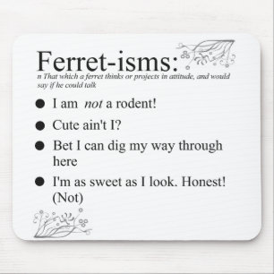 Tapis De Souris Ferret-ismes & Sayings