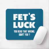 Tapis De Souris Fet's Luck You Read That Wrong Didn’t You Funny Ad (Avec souris)