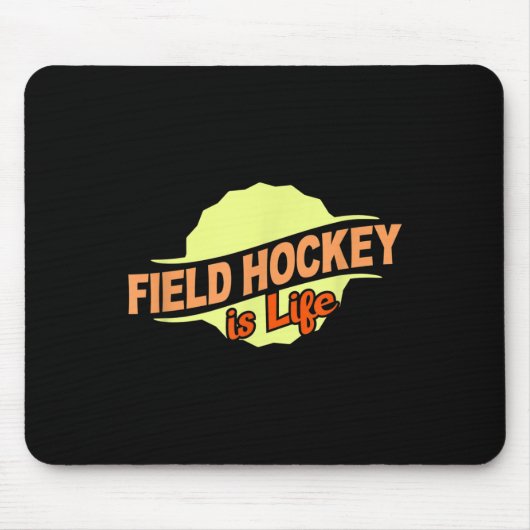 Tapis De Souris Field Hockey Is Life Cool Sports Lover Athlete Com (Devant)