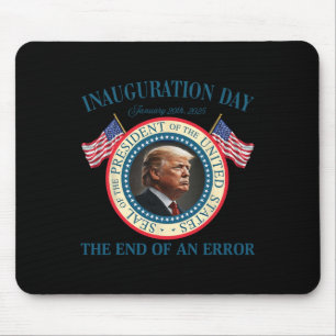 Tapis De Souris Fin d'une erreur 20 janvier 2025 Trump Inaugu