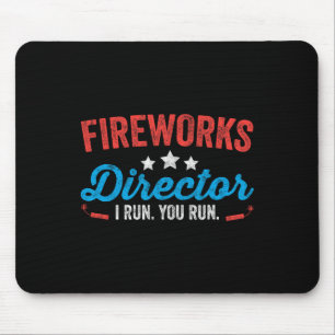 Tapis De Souris Fireworks Director I Run You Run Shirt Funny 4th O