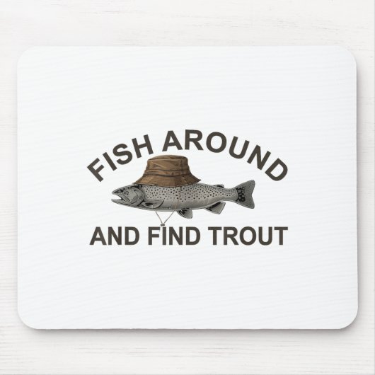 Tapis De Souris Fish Around Find Trout, Funny Fisherman Fishing Jo (Devant)