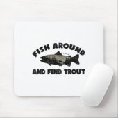 Tapis De Souris Fish Around Find Trout, Funny Fisherman Fishing Jo (Avec souris)