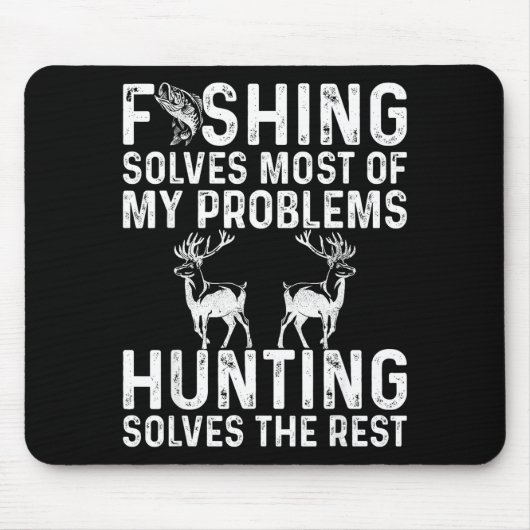 Tapis De Souris Fishing & Hunting Solve My Problems Funny (Devant)