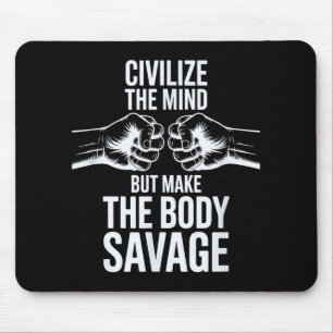 Tapis De Souris Fitness Civilize Mind, Make Body Savage Sport Gym