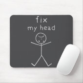 Tapis De Souris Fix My Head, Funny Sticks Drawing With Saying (Avec souris)