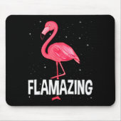 Tapis De Souris Flamazing Nk Flamingo Novelty Flamingo Lover Funny (Devant)