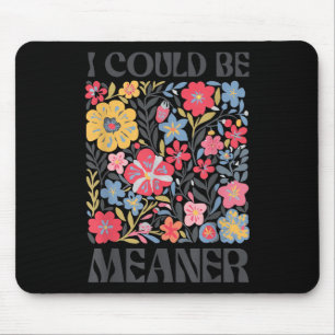 Tapis De Souris Floral Je Pourrais Être Sérieux Dire Citation Pour
