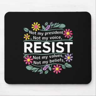 Tapis De Souris Floral Ne Résistez Pas À Mon Président Anti-Trump