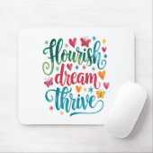Tapis De Souris Flourish Dream Thrive Motivational  (Avec souris)