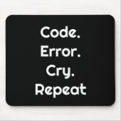 Tapis De Souris For Coders – Code. Error. Cry. Repeat Mouse Pad (Devant)