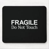 Tapis De Souris Fragile - Do Not Touch -  (Devant)