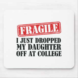 Tapis De Souris Fragile Je Viens De Laisser Ma Fille À L'Universit