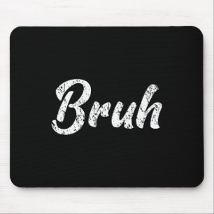 Tapis De Souris Frais Sérieusement Mec Frère Mec Frère Type Hip Ho