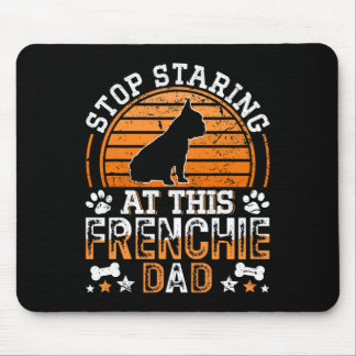 Tapis De Souris French Bulldog Arrêtez De Regarder Ce Père Françai