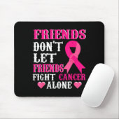 Tapis De Souris Friends Don't Fight Alone Breast Cancer Awareness  (Avec souris)