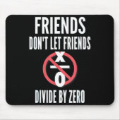 Tapis De Souris Friends Don't Let Friends Divide By Zero  (Devant)