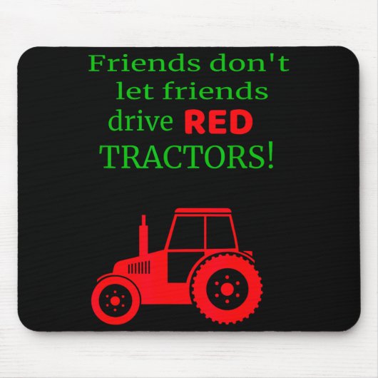 Tapis De Souris Friends Dont Let Friends Drive Red Tractors  (Devant)