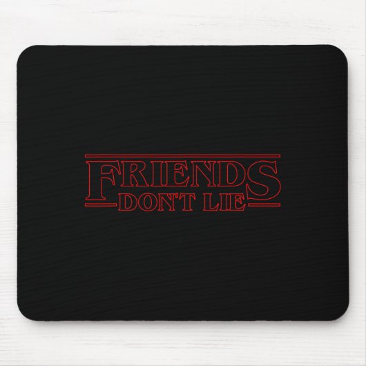 Tapis De Souris Friends Don't Lie (Devant)