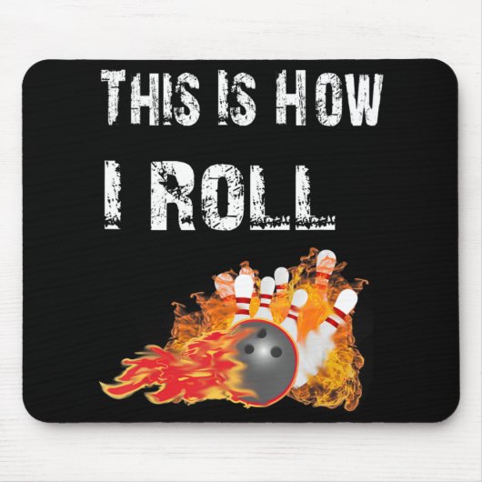 Tapis De Souris Fun Bowling C'Est Comme Ça Que Je Roll Bowling (Devant)