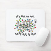 Tapis De Souris Fun Christmas Lights Its Fine Im Fine Everything I (Avec souris)