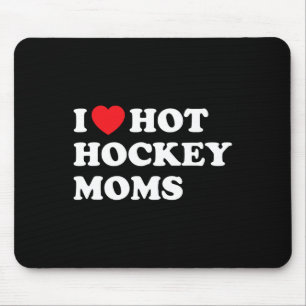 Tapis De Souris Fun Hockey I Love Hot Hockey Moms