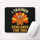 Tapis De Souris Fun Thanksgiving Turkey Saying I Trained Zero Days (Avec souris)