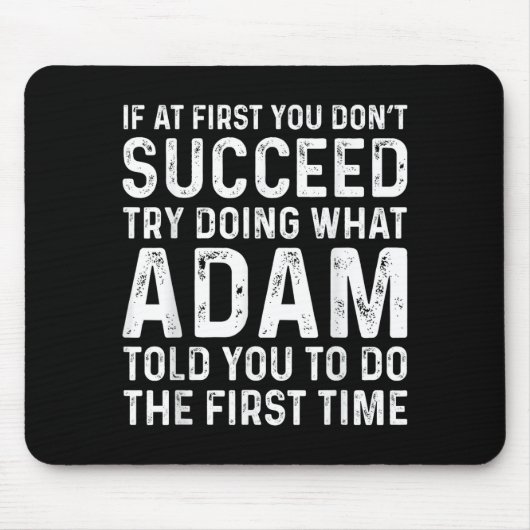 Tapis De Souris Funny Adam If At First You Don't Succeed Try Doing (Devant)
