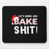 Tapis De Souris Funny Adult Christmas Baking Shirt, Drink And Bake (Devant)