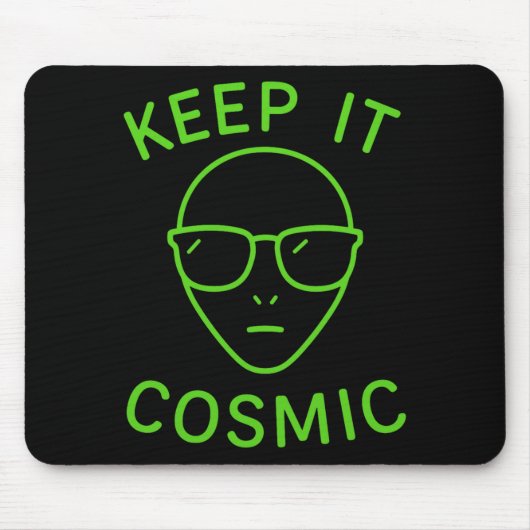 Tapis De Souris Funny Alien Ufo Area 51 - Keep It Cosmic Comfort C (Devant)