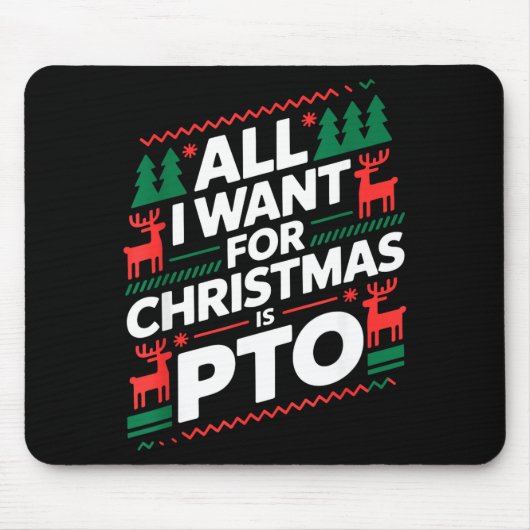Tapis De Souris Funny All I Want For Christmas Is Pto Matching Ugl (Devant)