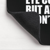 Tapis De Souris Funny Autism Sarcasm I May Not Make Eye Contact Do (Coin)