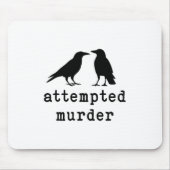 Tapis De Souris Funny Bird Attempted Murder Crow Tee  (Devant)
