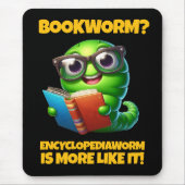 Tapis De Souris Funny Bookworm? Encyclopediaworm is More Like It! (Devant)
