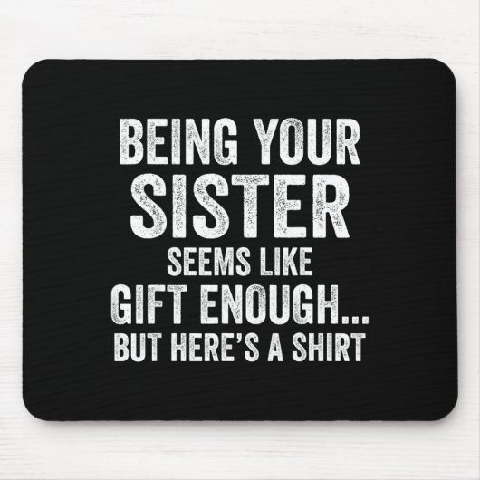 Tapis De Souris Funny Brother Sarcastic Sibling Humor Quote From S (Devant)
