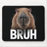 Tapis De Souris Funny Capybara Bruh<br><div class="desc">Funny Capybara Bruh</div>
