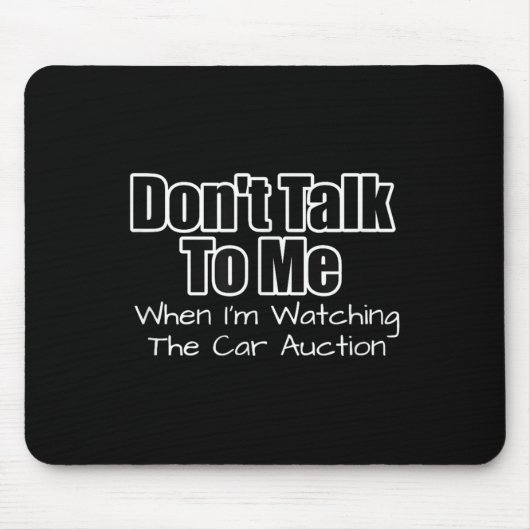 Tapis De Souris Funny Car Guy Gift - Don't Talk To Me Watching Car (Devant)