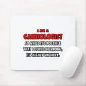 Tapis De Souris Funny Cardiologist ... Highly unlikely (Avec souris)
