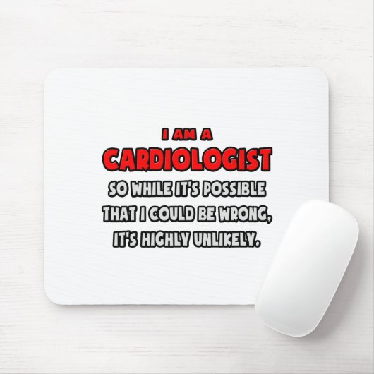 Tapis De Souris Funny Cardiologist ... Highly unlikely (Avec souris)