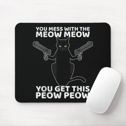 Tapis De Souris Funny Cat With Guns You Mess With The Meow (Avec souris)