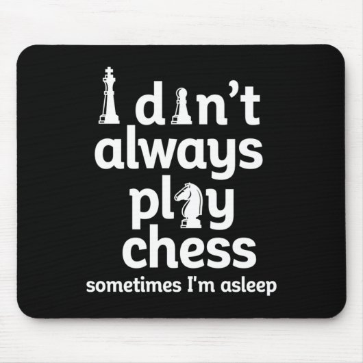 Tapis De Souris Funny Chess Player I Dont Always Play Chess  (Devant)